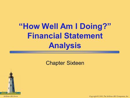 “How Well Am I Doing?” Financial Statement Analysis