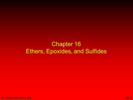 Chapter 16 Ethers, Epoxides, and Sulfides