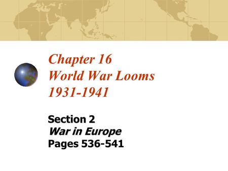 Chapter 16 World War Looms