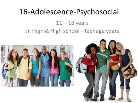 16-Adolescence-Psychosocial