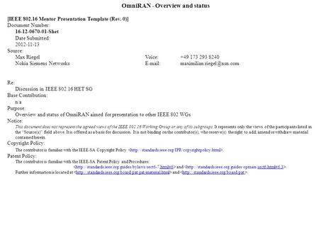 OmniRAN - Overview and status [IEEE 802.16 Mentor Presentation Template (Rev. 0)] Document Number: 16-12-0670-01-Shet Date Submitted: 2012-11-13 Source: