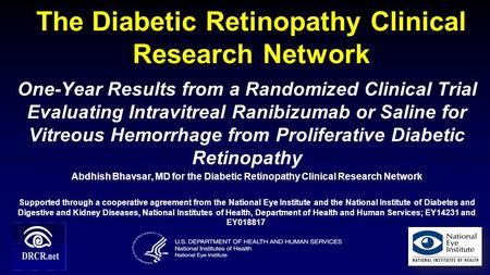 The Diabetic Retinopathy Clinical Research Network One-Year Results from a Randomized Clinical Trial Evaluating Intravitreal Ranibizumab or Saline for.