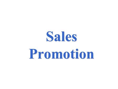 Sales Promotion. 16-2 Sales Promotion What is the difference between advertising and sales promotion? Advertising provides a reason to buy, and sales.