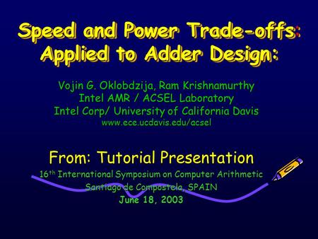 Speed and Power Trade-offs: Applied to Adder Design: