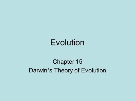 Chapter 15 Darwin’s Theory of Evolution