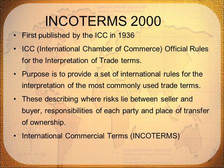 INCOTERMS 2000 First published by the ICC in 1936