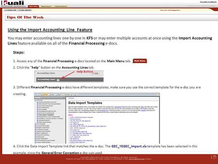 Using the Import Accounting Line Feature You may enter accounting lines one by one in KFS or may enter multiple accounts at once using the Import Accounting.