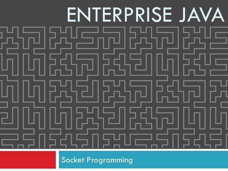 Socket Programming ENTERPRISE JAVA. 2 Content  Sockets  Streams  Threads  Readings.