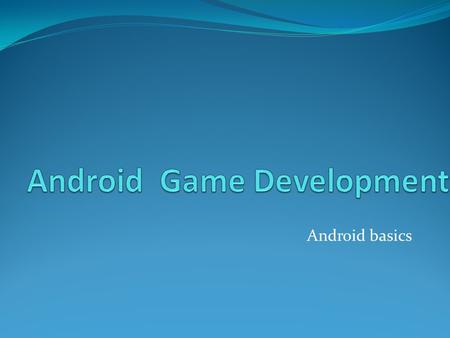 Android basics. About Android Linux based operating system Open source Designed for handheld devices Developed by Android Inc. Google (2005) Open Handset.