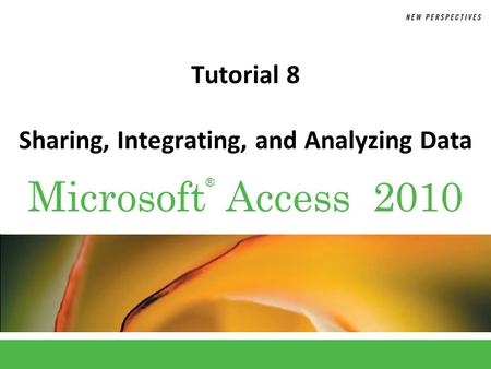 Tutorial 8 Sharing, Integrating, and Analyzing Data