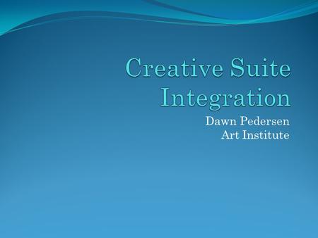 Dawn Pedersen Art Institute. Introduction Prior to Flash CS3, the movement of Illustrator and Photoshop documents into Flash was difficult. At that time,