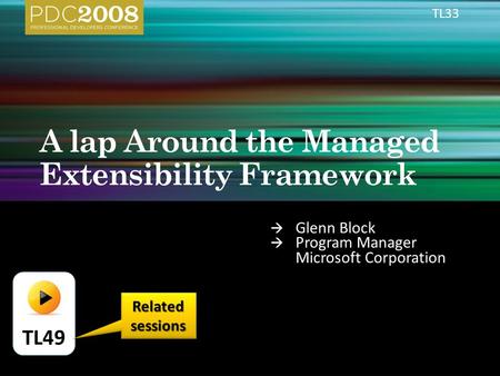  Glenn Block  Program Manager Microsoft Corporation TL33 TL49 Related sessions.