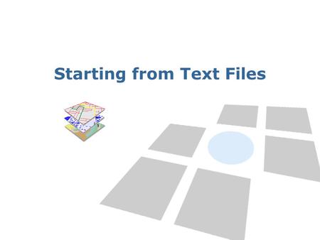 Starting from Text Files. User Interface Graphic user interface –Mouse, buttons, windows, menus Commands-driven interface –Commands, parameters.