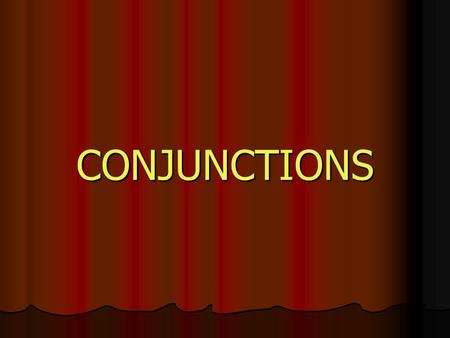 CONJUNCTIONS. Bağlaçlar(conjunctions) sözcük ya da sözcük öbeklerini ya da cümleleri bağlayan sözcüklerdir. Bağlaçlar(conjunctions) sözcük ya da sözcük.