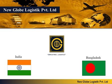 New Globe Logistik Pvt. Ltd “SIMPLIFYING LOGISTICS”