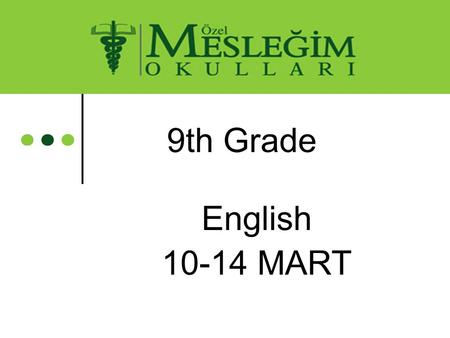 9th Grade English 10-14 MART. –We use can to express our abilities ○ He can swim. ○ Birds can fly ○ Babies can’t walk ○ I can dance well. ○ Martin can’t.