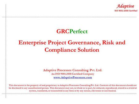 Adaptive Processes Consulting Pvt. Ltd. An ISO 9001:2008 Certified Company www.AdaptiveProcesses.com This document is the property of and proprietary to.