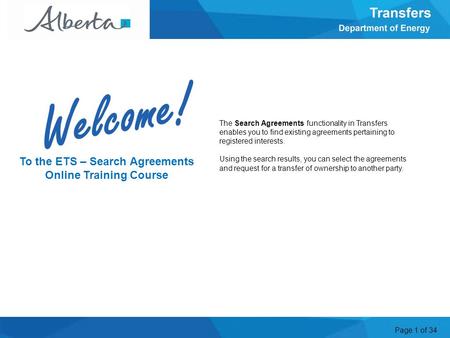 Page 1 of 34 The Search Agreements functionality in Transfers enables you to find existing agreements pertaining to registered interests. Using the search.