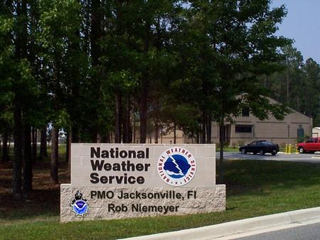 PMO Jacksonville, Fl Rob Niemeyer. Assigned to WFO Jacksonville, Fl MIC - Scott Cordero SRH - Melinda Bailey 2K Budget for Travel and Office supplies.