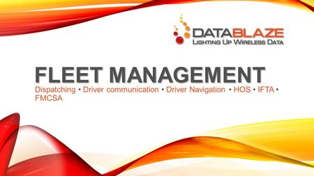 Fleet management Dispatching • Driver communication • Driver Navigation • HOS • IFTA • FMCSA.