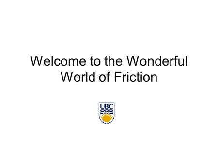 Welcome to the Wonderful World of Friction