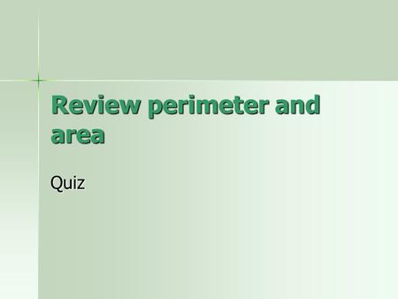 Review perimeter and area