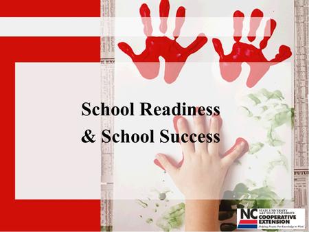 School Readiness & School Success. Learning Objectives n n explore their own feelings associated with school and their child's success in school. n n.