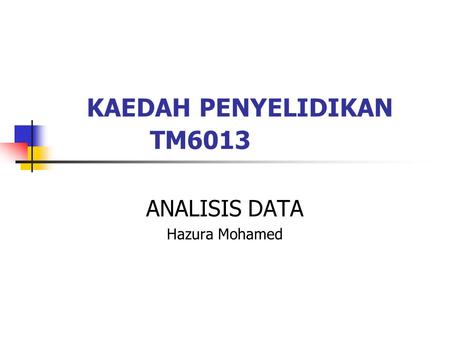 KAEDAH PENYELIDIKAN TM6013