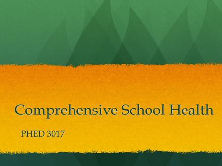 Comprehensive School Health PHED 3017. Design your perfect school Physical plant Physical plant Athletic/fitness facilities Athletic/fitness facilities.