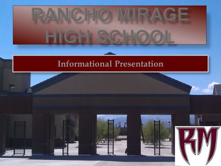 Informational Presentation.  2005, Palm Springs Unified School District (PSUSD) worked with Sun Cal Development to acquire 80 acres of land for a new.