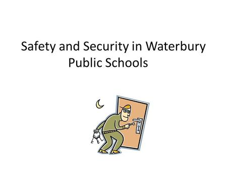 Safety and Security in Waterbury Public Schools. Situational Awareness *Situational Awareness: is the ability to identify, process, and comprehend the.