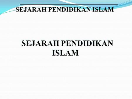 SEJARAH PENDIDIKAN ISLAM. 2 Definisi Falsafah Falsafah=Philosophy = Greek term ‘philo’ = love ‘sophia’= wisdom = Love of wisdom (cintakan hikmah) ‘Barang.