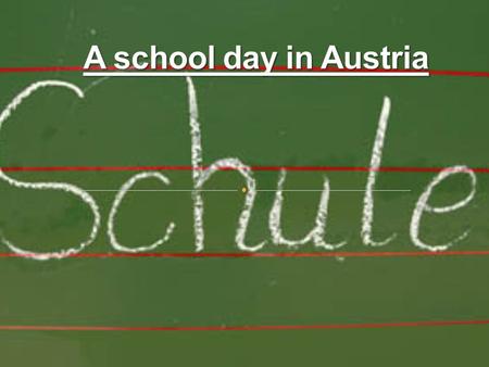 No school uniforms School day starts earlier: usually 8:00 – 14:00 or later Each student has his own school book in each subject.