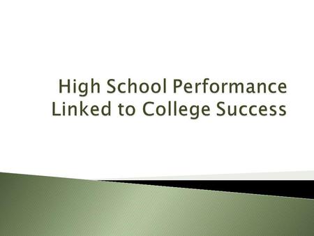  354 of the 1376 students enrolled in Fall 2012 who graduated from high school in May 2012.  Compared high school English and math grades, ACT scores,