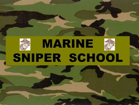 MARINE SNIPER SCHOOL.