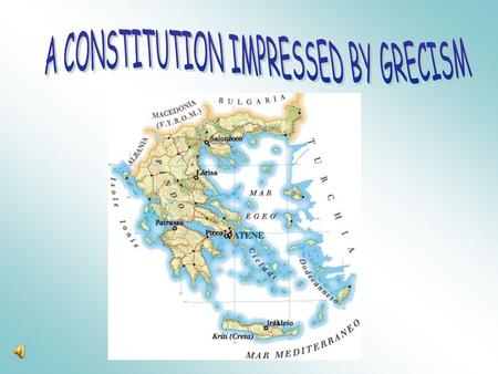 A CONSTITUTION IMPRESSED BY GRECISM