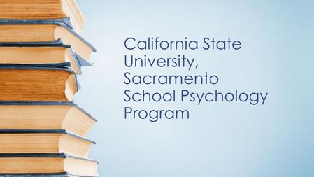 California State University, Sacramento School Psychology Program