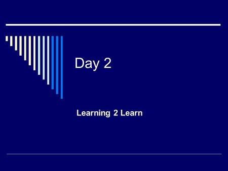 Day 2 Learning 2 Learn. AGENDA  ESLR’s  Value of HS Education  Quick write  Worksheet completion.