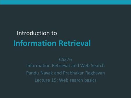 CS276 Information Retrieval and Web Search