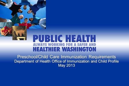 Implementing WA New State Exemption Requirements - Training for Schools and Child Cares/Preschools August XX, 2011 Preschool/Child Care Immunization Requirements.