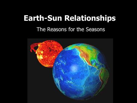 Earth-Sun Relationships