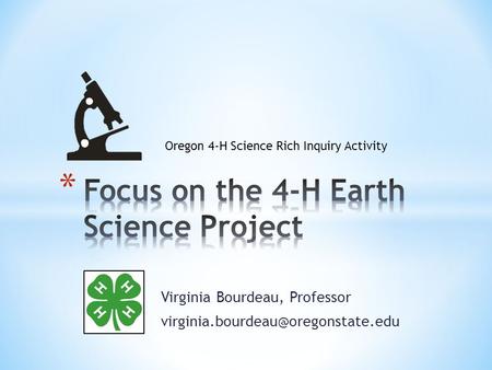 Virginia Bourdeau, Professor Oregon 4-H Science Rich Inquiry Activity.