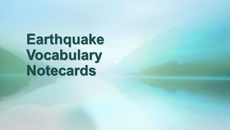 Earthquake Vocabulary Notecards