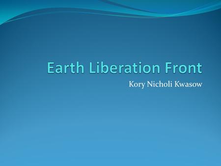 Kory Nicholi Kwasow. Origins of ELF Founded in 1977 by John Hannah Originally called Environmental Life Force No leadership Acted as individual autonomous.