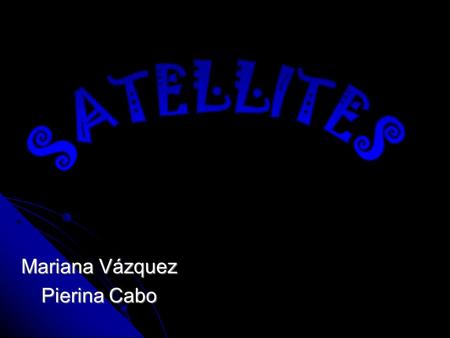 Mariana Vázquez Pierina Cabo. Astronautics is the Branch of engineering dedicated to space flights and to build also devices that operate manned or unmanned.