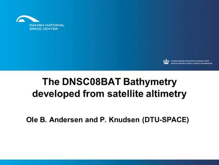 The DNSC08BAT Bathymetry developed from satellite altimetry