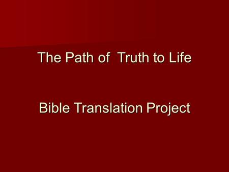 The Path of Truth to Life Bible Translation Project