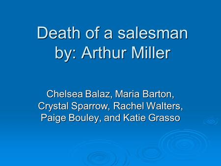 Death of a salesman by: Arthur Miller