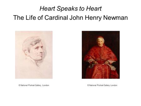 Heart Speaks to Heart The Life of Cardinal John Henry Newman