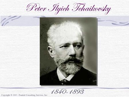 Peter Ilyich Tchaikovsky